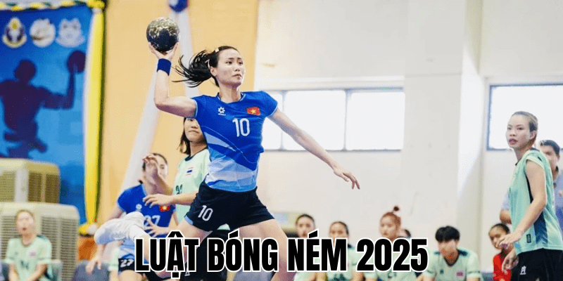 Luật bóng ném 2025