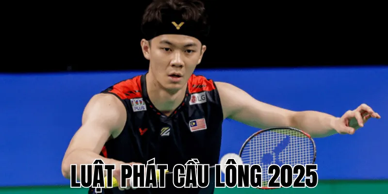 Luật phát cầu lông 2025